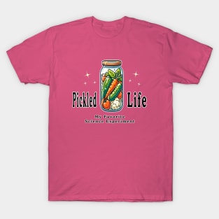 Pickled Life_My Favorite Science Experiment T-Shirt